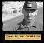 Coal Digging Blues : Songs of West Virginia Miners (West Virginia Sound Archives)