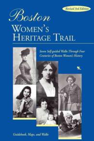 Boston Women's Heritage Trail: Seven Self-Guided Walks Through Four Centuries of Boston Women's History （3RD）
