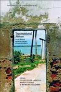 Transnational Africas : Visual, Material and Sonic Cultures of Lusophone Africa (Portuguese Literary and Cultural Studies)