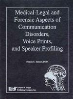 Medical-Legal and Forensic Aspects of Communication Disorders, Voice Prints, and Speaker Profiling （1ST）