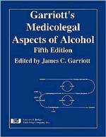 Garriott's Medicolegal Aspects of Alcohol （5TH）