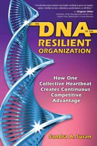 The DNA of the Resilient Organization : How One Collective Heartbeat Creates Continuous Competitive Advantage
