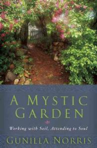A Mystic Garden : Working with Soil, Attending to Soul