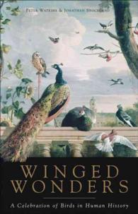 Winged Wonders : A Celebration of Birds in Human History