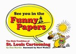 See You in the Funny Papers : The Rich Tradition of St. Louis Cartooning