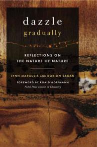 Dazzle Gradually : Reflections on the Nature of Nature (Sciencewriters) （Reprint）