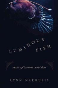 Luminous Fish : Tales of Science and Love (Sciencewriters)