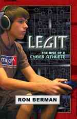 Legit: the Rise of a Cyber Athlete - Home Run : The Rise of a Cyber Athlete (Home Run Edition)