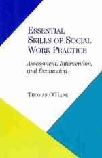 Essential Skills of Social Work Practice : Assessment, Intervention, Evaluation