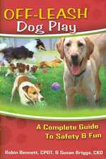 Off-Leash Dog Play : A Complete Guide to Safety and Fun