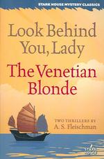 Look Behind You, Lady / The Venetian Blonde (Stark House Mystery Classics")