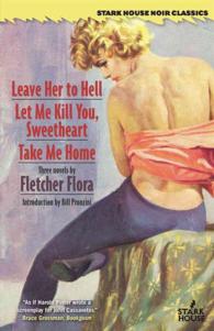 Leave Her to Hell / Let Me Kill You, Sweetheart / Take Me Home