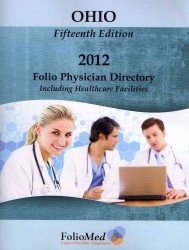 Folio Physician Directory Ohio 2012 : Including Healthcare Facilities (Folio Physician Directory of Ohio) （15TH）