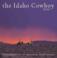 The Idaho Cowboy 2016 Calendar （WAL）