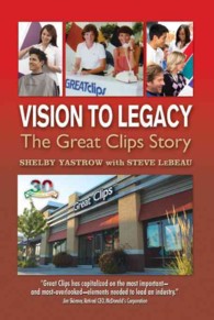 Vision to Legacy : The Great Clips Story