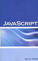 JavaScript Interview Questions, Answers, and Explanations: JavaScript Certification Review