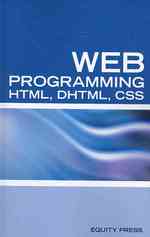 Web Programming Interview Questions with Html, Dhtml, and Css : Html, Dhtml, Css Interview and Certification Review -- Paperback / softback