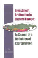 Investment Arbitration in Eastern Europe : In Search of a Definition of Expropriation （HAR/CDR）