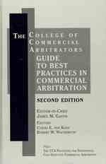 The College of Commercial Arbitrators Guide to Best Practices in Commercial Arbitration （2ND）