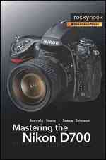 Mastering the Nikon D700 （ILL）