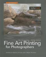 Fine Art Printing for Photographers : Exhibition Quality Prints with Inkjet Printers （2ND）