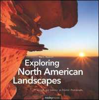 Exploring North American Landscapes : Visions and Lessons in Digital Photography -- Paperback / softback