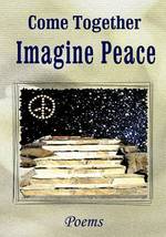 Come Together: Imagine Peace : Poems