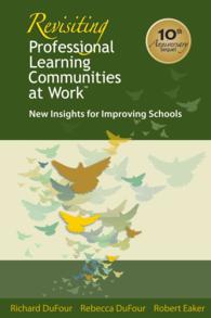 Revisiting Professional Learning Communitis at Work : New Insights for Improving Schools