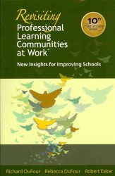 Revisiting Professional Learning Communities at Work : New Insights for Improving Schools （10 ANV）