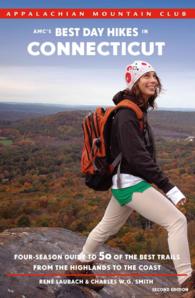 AMC's Best Day Hikes in Connecticut : Four-Season Guide to 50 of the Best Day Hikes from the Highlands to the Coast (Amc's Best Day Hikes in Connectic （2ND）