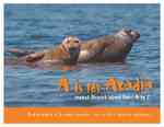 A is for Acadia : Mount Desert Island from a to Z