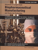 Advances in Large-Scale Biopharmaceutical Manufacturing and Scale-Up Production : Emerging Technologies, Scientific Advancements/ Business, Capacity a （2ND）