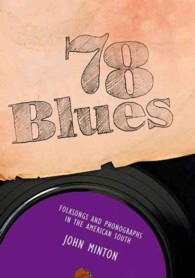 78 Blues : Folksongs and Phonographs in the American South (American Made Music Series)
