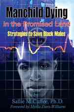 Manchild Dying in the Promised Land : Strategies to Save Black Males