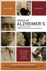 Voices of Alzheimer's : The Healing Companion: Stories for Courage, Comfort and Strength (Voices of)