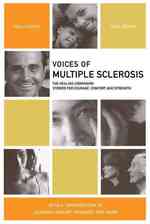 Voices of Multiple Sclerosis : The Healing Companion: Stories for Courage, Comfort and Strength (Voices of) （1ST）