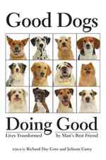 Good Dogs Doing Good : Lives Transformed by Man's Best Friend （Original）