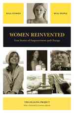 Women Reinvented : True Stories of Empowerment and Change (Voices of Series)