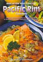 Best of the Best from the Pacific Rim Cookbook : Selected Recipes from the Favorite Cookbooks of Washington, Oregon, California, Alaska, and Hawaii