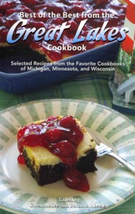 Best of the Best from the Great Lakes Cookbook : Selected Recipes from Teh Favorite Cookboooks of Michigan, Minnesota, and Wisconsin (Best of the Best （SPI）