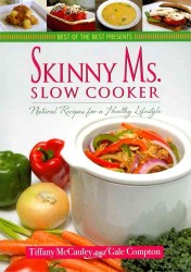 Skinny Ms. Slow Cooker : Natural Recipes for a Healthy Lifestyle (Best of the Best Presents)
