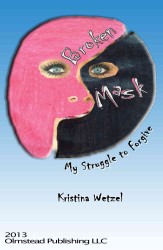 Broken Mask: My struggle to forgive