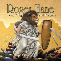 Roger Hane : Art, Times and Tragedy