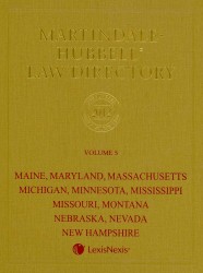 Martindale-Hubbell Law Directory 2012 : Maine, Maryland, Massachusetts, Michigan, Minnesota, Mississippi, Missouri, Montana, Nebraska, Neveda, New Ham 〈5〉