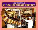 How It Happens at the Ice Cream Factory (How It Happens)
