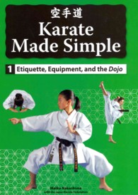 Etiquette, Equipment, and the Dojo (Karate Made Simple)