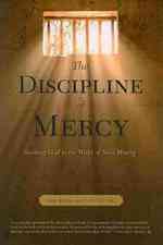 The Discipline of Mercy: Seeking God in the Wake of Sin's Misery