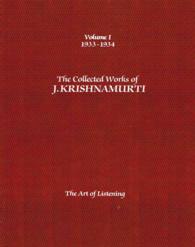 The Collected Works of J.Krishnamurti - Volume I 1933-1934 : The Art of Listening (The Collected Works of J.krishnamurti - Volume I 1933-1934)