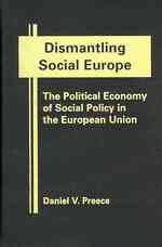 社会的ヨーロッパの解体：ＥＵの社会政策の政治経済学<br>Dismantling Social Europe : The Political Economy of Social Policy in the European Union