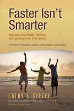 Faster Isn't Smarter : Messages about Math, Teaching, and Learning in the 21st Century: a Resource for Teachers, Leaders, Policy Makers, and Families